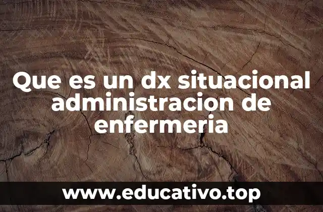 Que es un dx situacional administracion de enfermeria