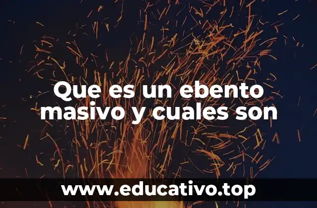 Que es un ebento masivo y cuales son