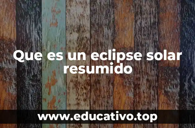 Que es un eclipse solar resumido