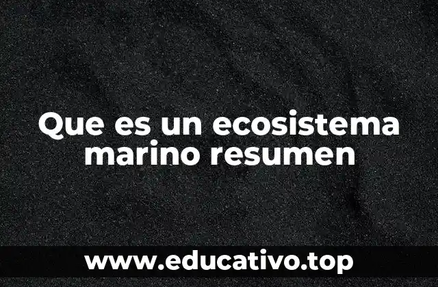 Que es un ecosistema marino resumen