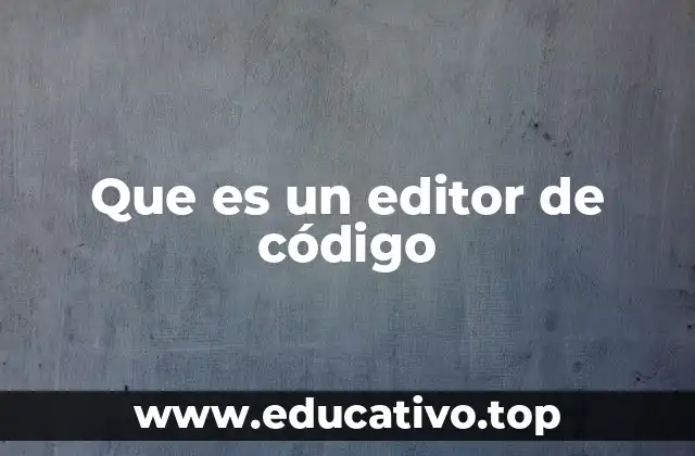 Que es un editor de código