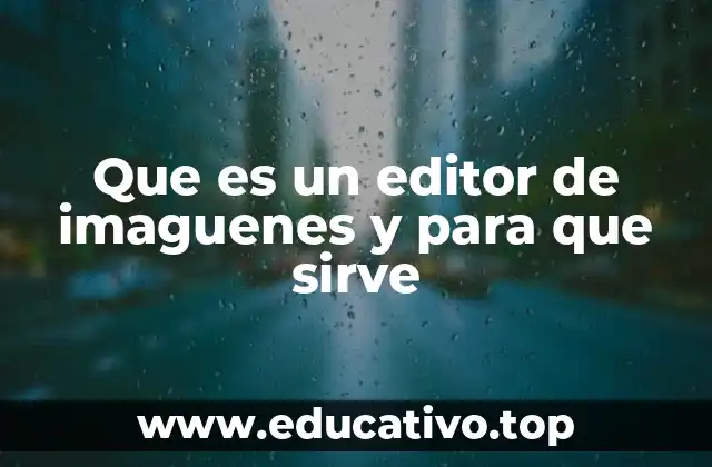 Que es un editor de imaguenes y para que sirve