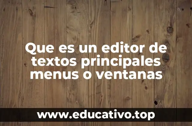 Estructura visual de un editor de textos