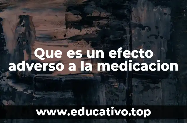 Que es un efecto adverso a la medicacion