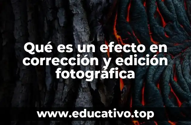 Qué es un efecto en corrección y edición fotográfica