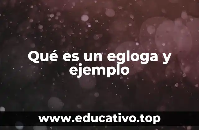 Qué es un egloga y ejemplo