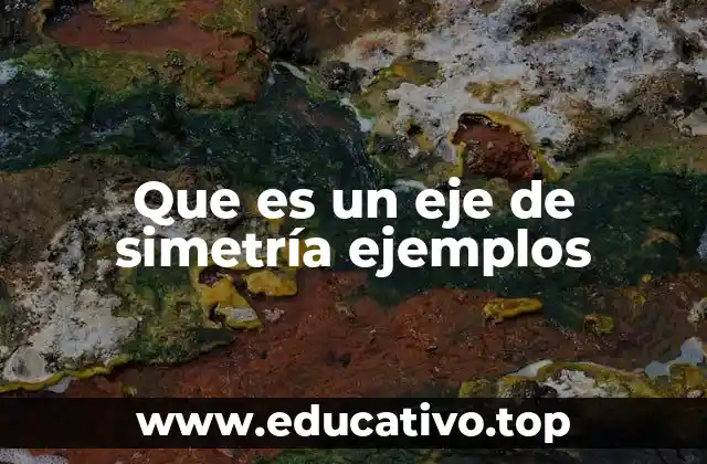 Que es un eje de simetría ejemplos