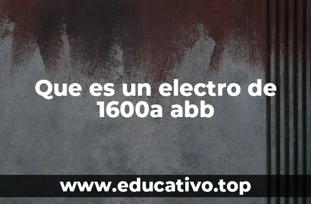 Funcionamiento del electro de 1600A ABB