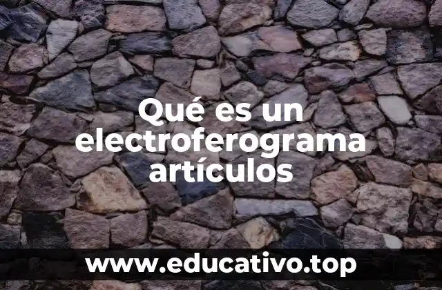 Qué es un electroferograma artículos