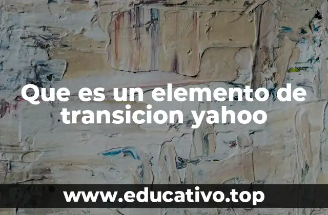 Que es un elemento de transicion yahoo