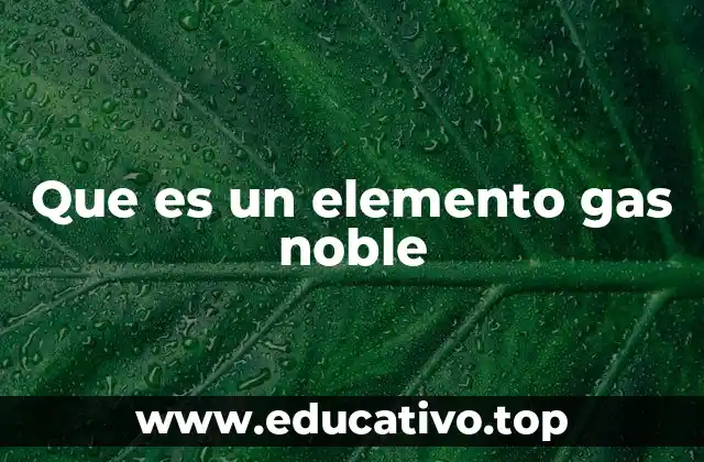 Que es un elemento gas noble