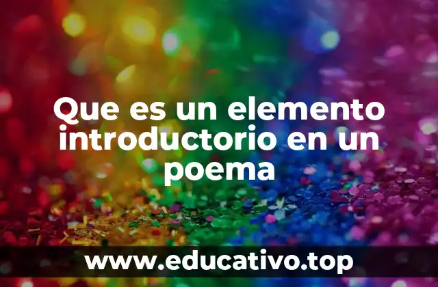 Que es un elemento introductorio en un poema