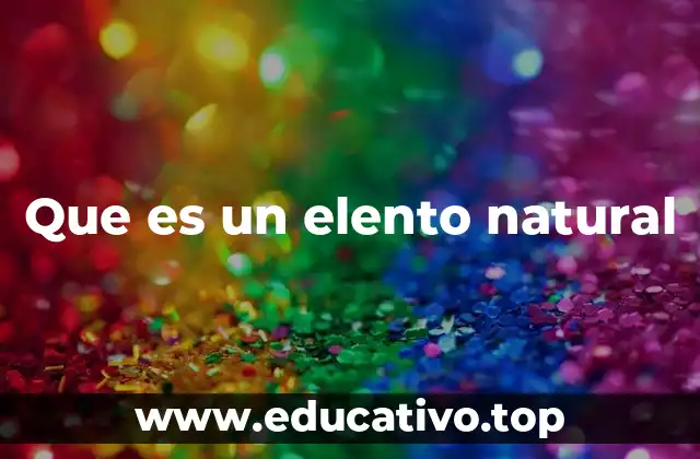 Que es un elento natural
