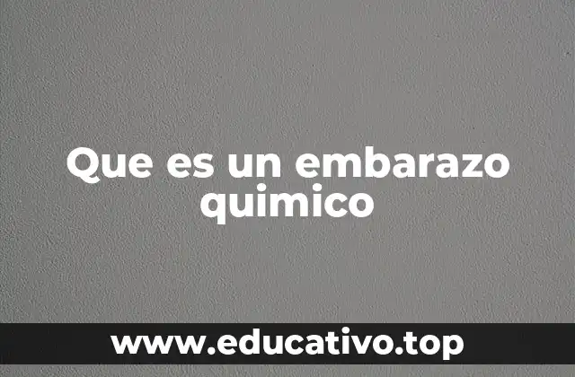 Que es un embarazo quimico