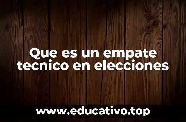 Que es un empate tecnico en elecciones