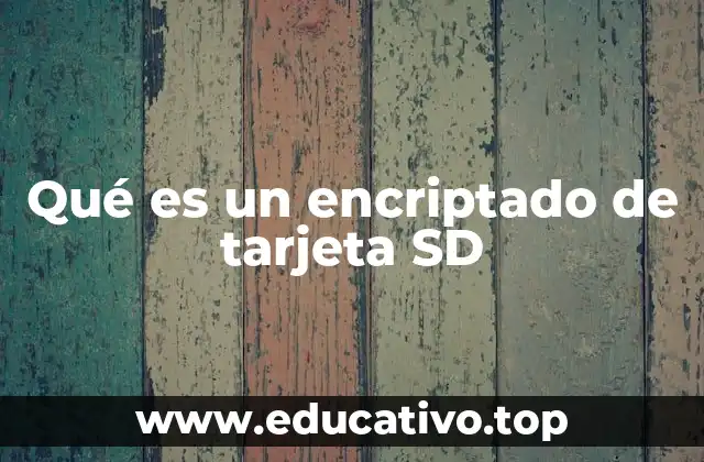 Qué es un encriptado de tarjeta SD