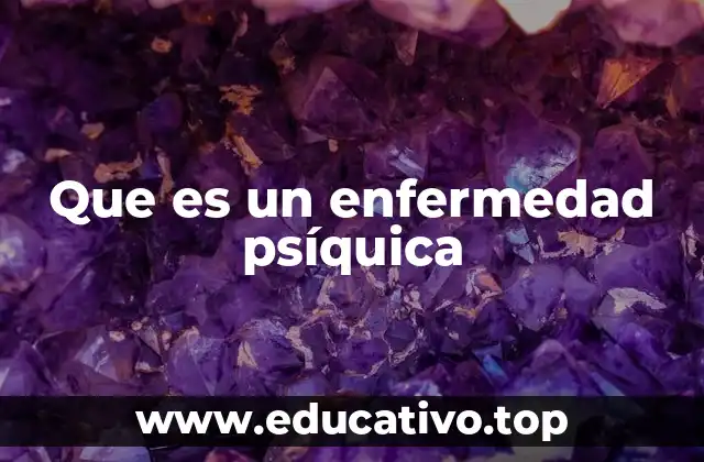 Que es un enfermedad psíquica