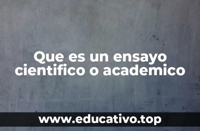 Que es un ensayo cientifico o academico