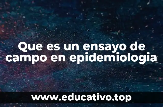 Que es un ensayo de campo en epidemiologia