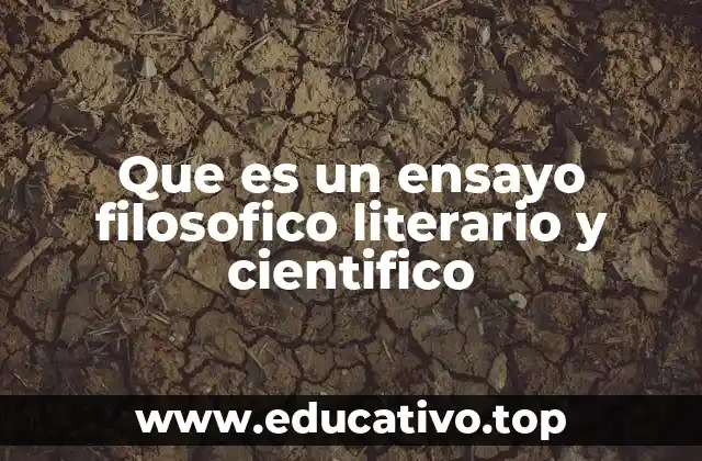 Que es un ensayo filosofico literario y cientifico