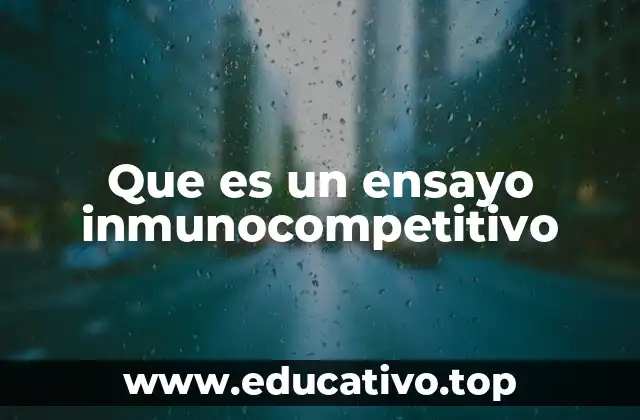 Que es un ensayo inmunocompetitivo