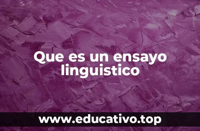 Que es un ensayo linguistico