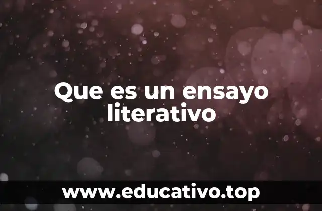 Que es un ensayo literativo