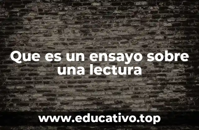 Que es un ensayo sobre una lectura