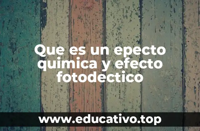 Que es un epecto quimica y efecto fotodectico