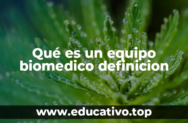 Qué es un equipo biomedico definicion