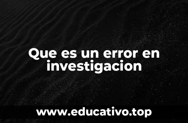 Que es un error en investigacion