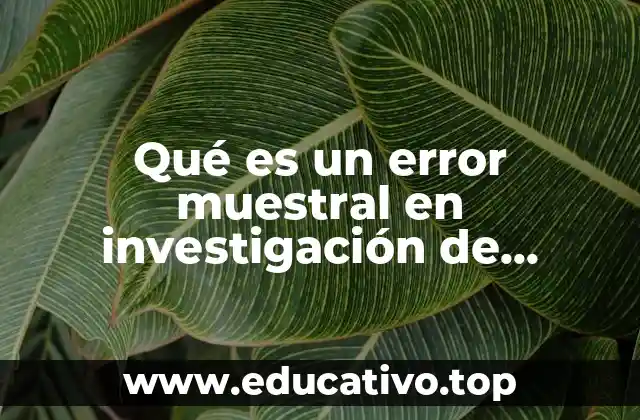 Qué es un error muestral en investigación de mercado