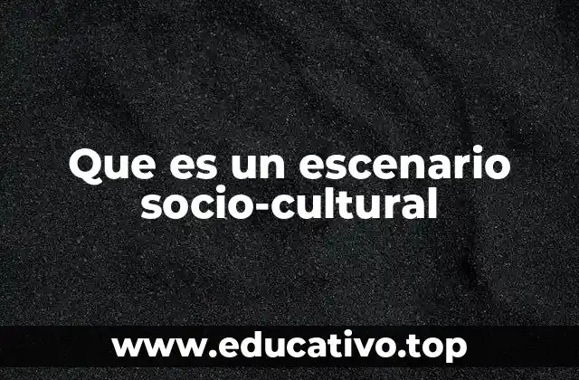 Factores que conforman un entorno social y cultural
