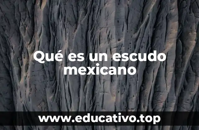 Qué es un escudo mexicano