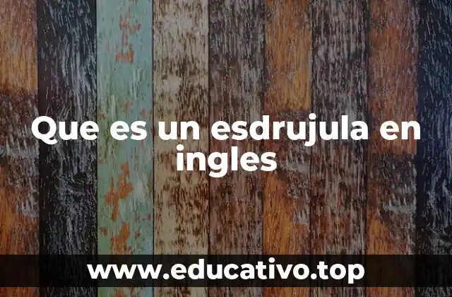 Que es un esdrujula en ingles