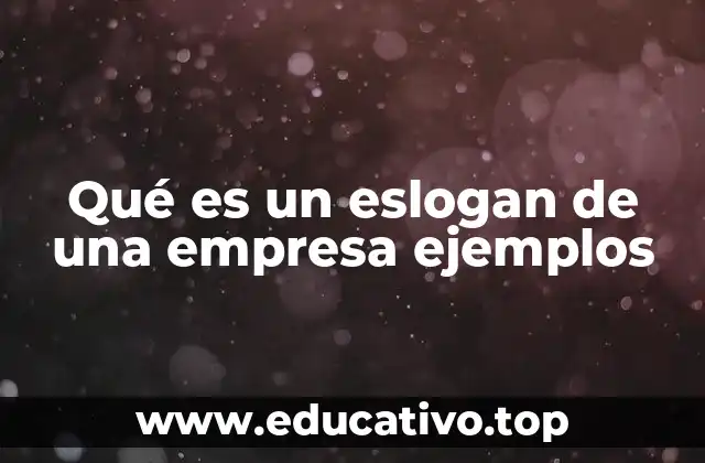 Qué es un eslogan de una empresa ejemplos