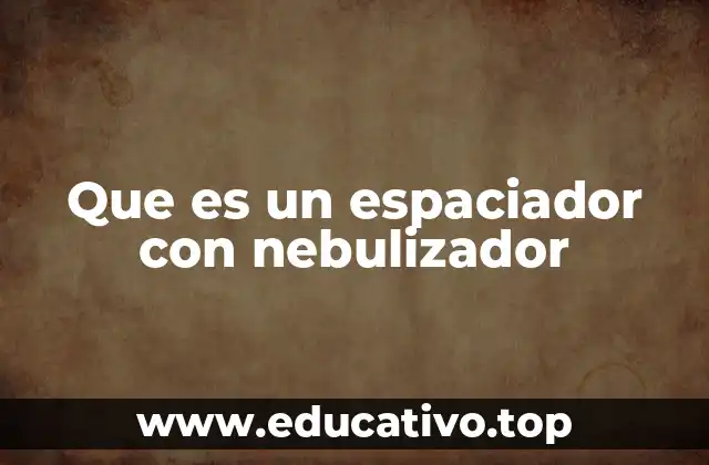 Que es un espaciador con nebulizador