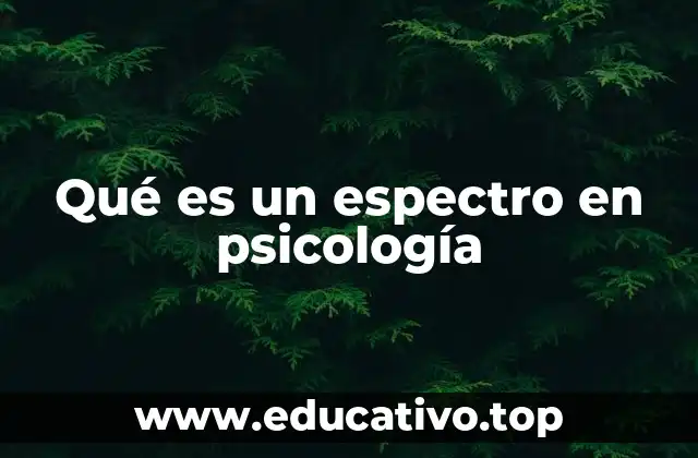 Qué es un espectro en psicología
