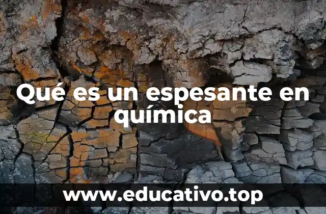 Qué es un espesante en química