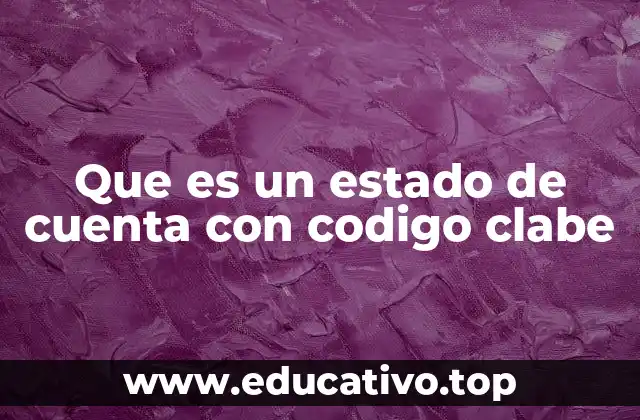 Que es un estado de cuenta con codigo clabe