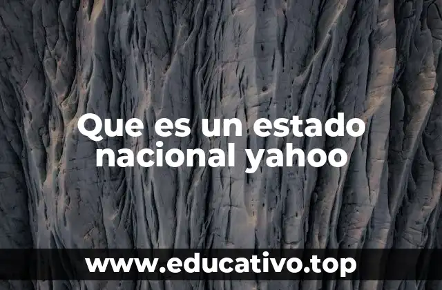 Que es un estado nacional yahoo