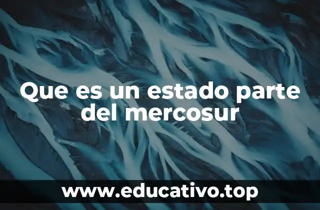 Que es un estado parte del mercosur