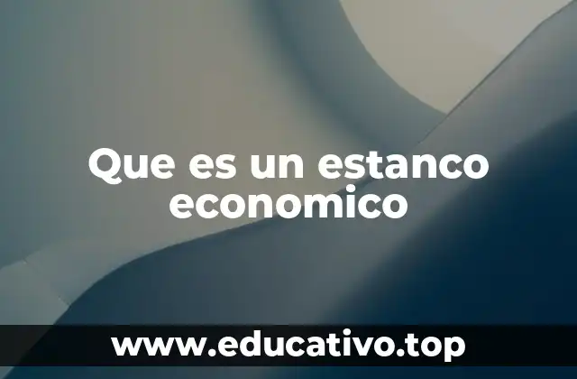 Que es un estanco economico