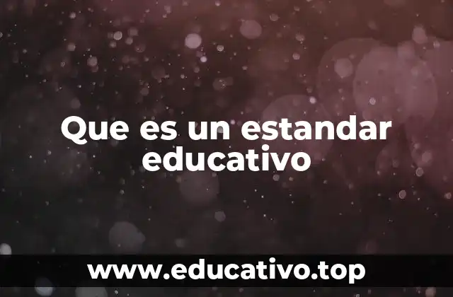 Que es un estandar educativo