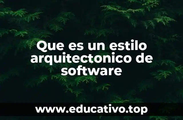 Que es un estilo arquitectonico de software