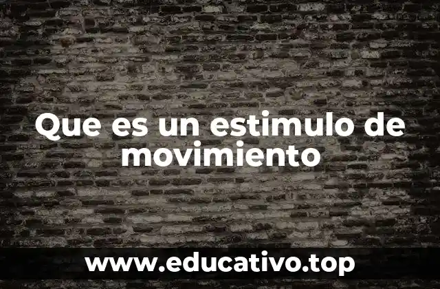 Que es un estimulo de movimiento