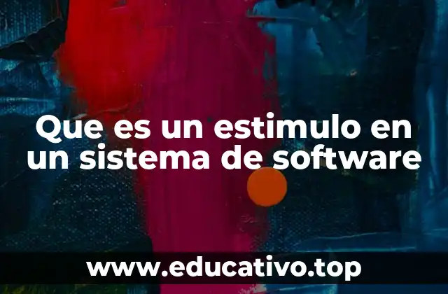 Que es un estimulo en un sistema de software
