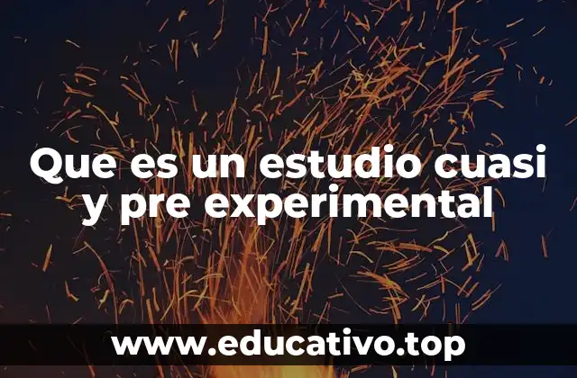 Que es un estudio cuasi y pre experimental