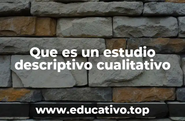 Que es un estudio descriptivo cualitativo