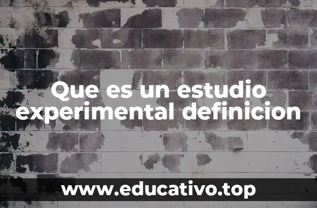 Que es un estudio experimental definicion